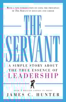 Book cover of The Servant: A Simple Story About the True Essence of Leadership