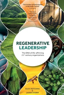 Book cover of Regenerative Leadership: The DNA of life-affirming 21st century organizations