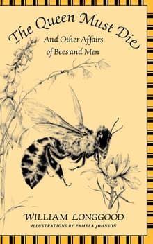 Book cover of The Queen Must Die: And Other Affairs of Bees and Men