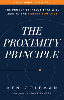 Book cover of The Proximity Principle: The Proven Strategy That Will Lead to the Career You Love