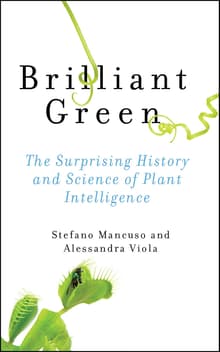 Book cover of Brilliant Green: The Surprising History and Science of Plant Intelligence