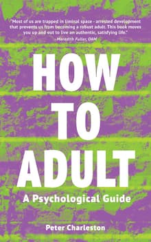 Book cover of How to Adult: A Psychological Guide