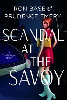Book cover of Scandal at the Savoy: A Priscilla Tempest Mystery, Book 2