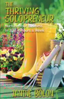 Book cover of The Thriving Solopreneur: Nurture Your Business In Just 4 Hours a Week
