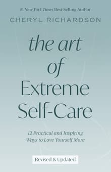 Book cover of The Art of Extreme Self-Care: 12 Practical and Inspiring Ways to Love Yourself More