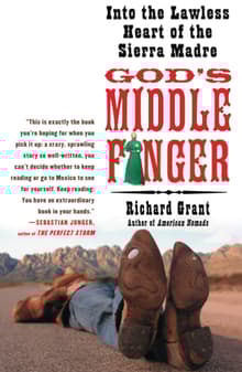 Book cover of God's Middle Finger: Into the Lawless Heart of the Sierra Madre