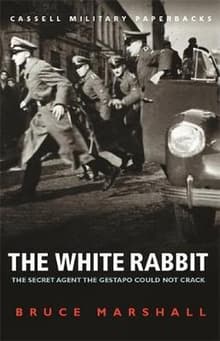 Book cover of The White Rabbit: The Secret Agent the Gestapo Could Not Crack