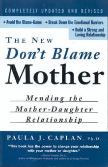 Book cover of The New Don't Blame Mother: Mending the Mother-Daughter Relationship