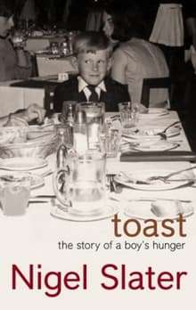 Book cover of Toast: The Story of a Boy's Hunger