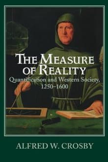 Book cover of The Measure of Reality: Quantification in Western Europe, 1250-1600