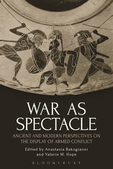 Book cover of War as Spectacle: Ancient and Modern Perspectives on the Display of Armed Conflict
