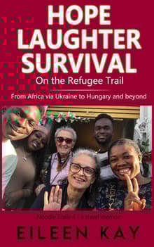 Book cover of Hope, Laughter, Survival on the Refugee Trail