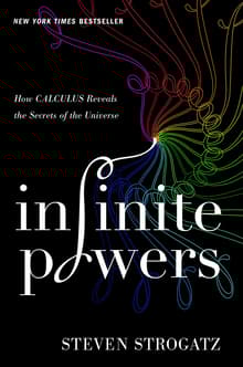 Book cover of Infinite Powers: How Calculus Reveals the Secrets of the Universe