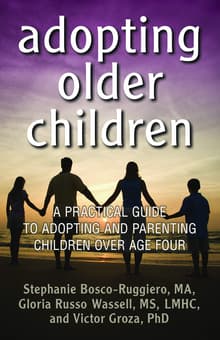 Book cover of Adopting Older Children: A Practical Guide to Adopting and Parenting Children Over Age Four