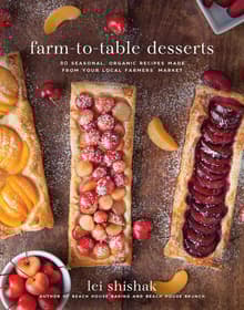 Book cover of Farm-To-Table Desserts: 80 Seasonal, Organic Recipes Made from Your Local Farmers Market