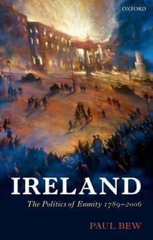 Book cover of Ireland: The Politics of Enmity 1789-2006