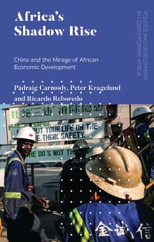 Book cover of Africa's Shadow Rise: China and the Mirage of African Economic Development