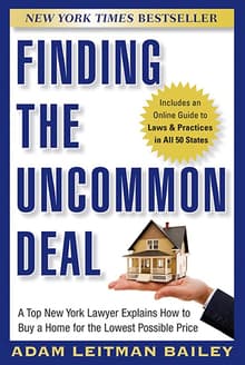 Book cover of Finding the Uncommon Deal: A Top New York Lawyer Explains How to Buy a Home For the Lowest Possible Price