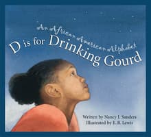 Book cover of D Is for Drinking Gourd: An African American Alphabet