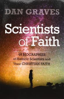 Book cover of Scientists of Faith: Forty-Eight Biographies of Historic Scientists and Their Christian Faith