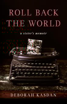 Book cover of Roll Back the World: A Sister's Memoir