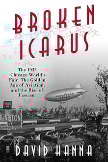 Book cover of Broken Icarus: The 1933 Chicago World's Fair, the Golden Age of Aviation, and the Rise of Fascism
