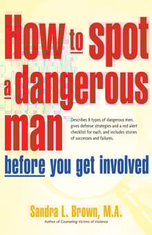 Book cover of How to Spot a Dangerous Man Before You Get Involved