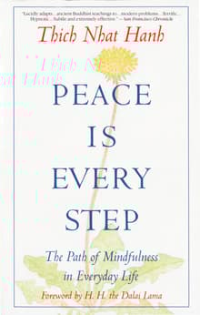 Book cover of Peace is Every Step: The Path of Mindfulness in Everyday Life