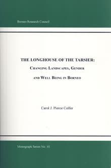 Book cover of The Longhouse of the Tarsier: Changing Landscapes, Gender and Well Being in Borneo