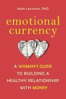 Book cover of Emotional Currency: A Woman's Guide to Building a Healthy Relationship with Money