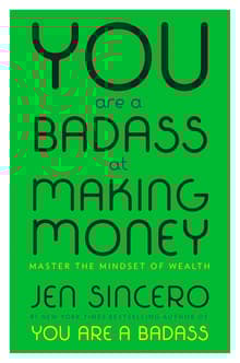Book cover of You Are a Badass at Making Money: Master the Mindset of Wealth