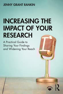 Book cover of Increasing the Impact of Your Research: A Practical Guide to Sharing Your Findings and Widening Your Reach
