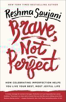 Book cover of Brave, Not Perfect: How Celebrating Imperfection Helps You Live Your Best, Most Joyful Life