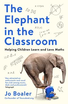 Book cover of The Elephant in the Classroom: Helping Children Learn and Love Maths