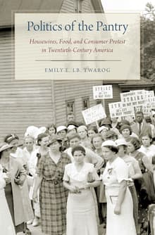Book cover of Politics of the Pantry: Housewives, Food, and Consumer Protest in Twentieth-Century America