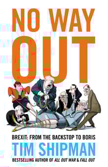 Book cover of No Way Out: Brexit: from the Backstop to Boris