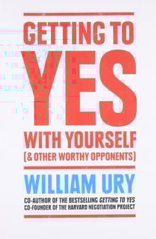 Book cover of Getting to Yes with Yourself: And Other Worthy Opponents
