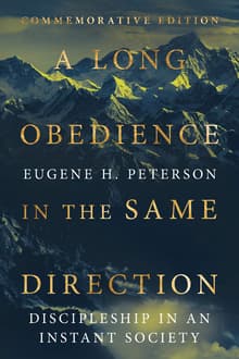 Book cover of A Long Obedience in the Same Direction: Discipleship in an Instant Society