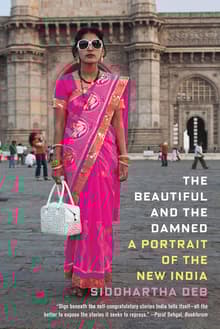 Book cover of The Beautiful and the Damned: A Portrait of the New India