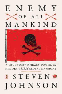 Book cover of Enemy of All Mankind: A True Story of Piracy, Power, and History's First Global Manhunt