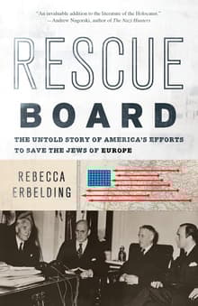 Book cover of Rescue Board: The Untold Story of America's Efforts to Save the Jews of Europe