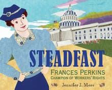 Book cover of Steadfast: Frances Perkins, Champion of Workers' Rights