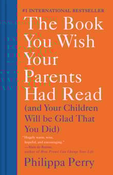 Book cover of The Book You Wish Your Parents Had Read: (and Your Children Will Be Glad That You Did)