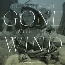 Book cover of The Making of Gone with the Wind