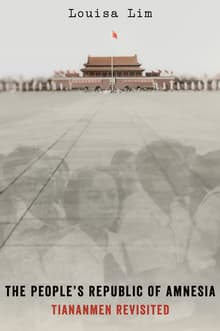 Book cover of The People's Republic of Amnesia: Tiananmen Revisited