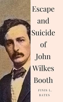 Book cover of The Escape and Suicide of John Wilkes Booth