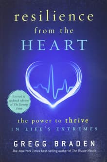 Book cover of Resilience from the Heart: The Power to Thrive in Life's Extremes
