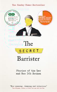 Book cover of The Secret Barrister: Stories of the Law and How It's Broken