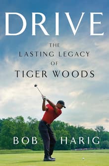 Book cover of Drive: The Lasting Legacy of Tiger Woods