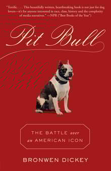 Book cover of Pit Bull: The Battle Over an American Icon